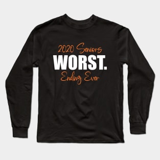 2020 Seniors Worst Ending Ever Long Sleeve T-Shirt